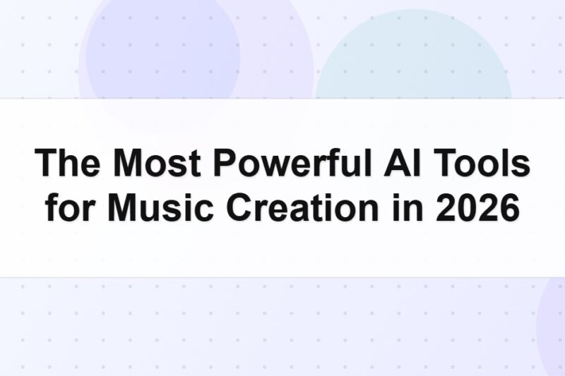 The Most Powerful AI Tools for Music Creation in 2026